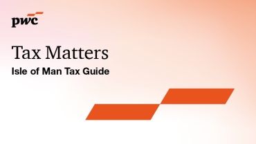 Tax Matters 2024/25 - Tax Rates Guide | PwC Isle of Man